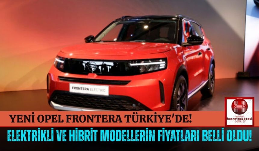 Opel'in Efsanesi Frontera Türkiye'de!