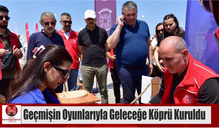 Geçmişin Oyunlarıyla Geleceğe Köprü Kuruldu