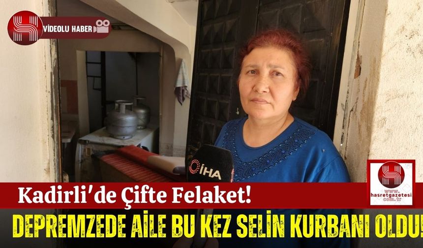 Kadirli Yine Ağlıyor! Seller Depremzedelere Darbe Vurdu!