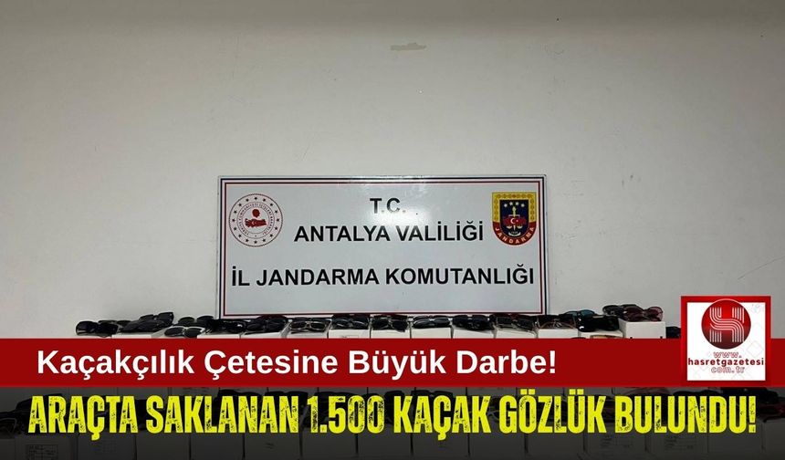 Jandarma Ekipleri 1.500 Kaçak Gözlük Ele Geçirdi!