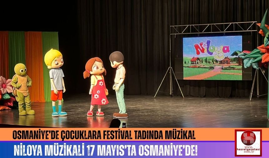 Niloya ve Arkadaşları Osmaniye’de Miniklerle Buluşuyor