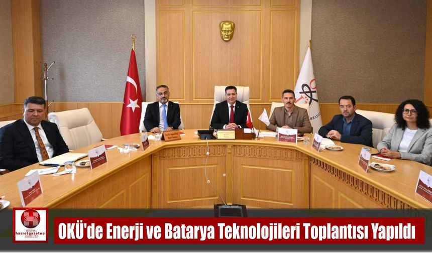 OKÜ'de Enerji ve Batarya Teknolojileri Toplantısı Yapıldı