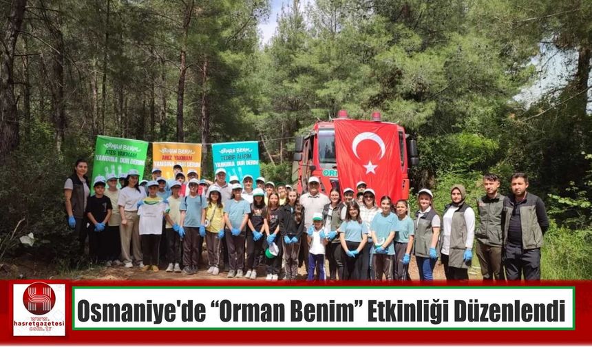 Osmaniye’de “Orman Benim” Etkinliği Düzenlendi