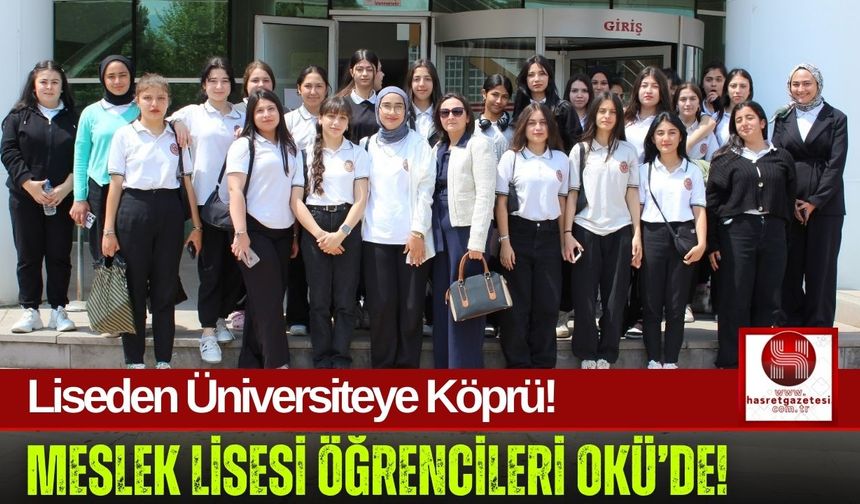 Rahime Hatun’lu Öğrenciler OKÜ’yü Keşfetti!