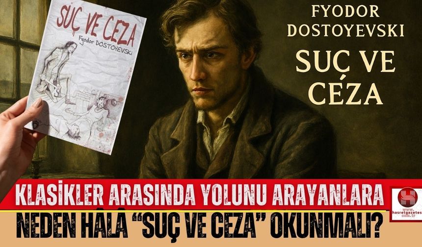 “Suç ve Ceza” Hâlâ Neden Okunmalı?