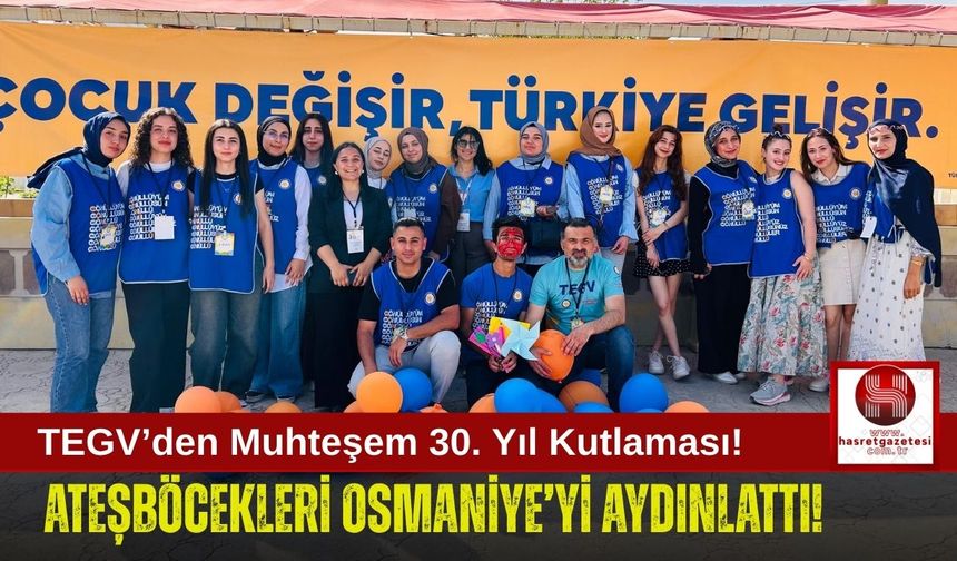 TEGV, 30. Yılını Osmaniyeli Çocuklarla Kutladı!