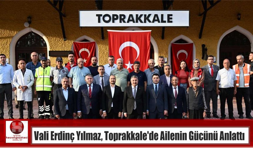 Vali Erdinç Yılmaz, Toprakkale’de Ailenin Gücünü Anlattı