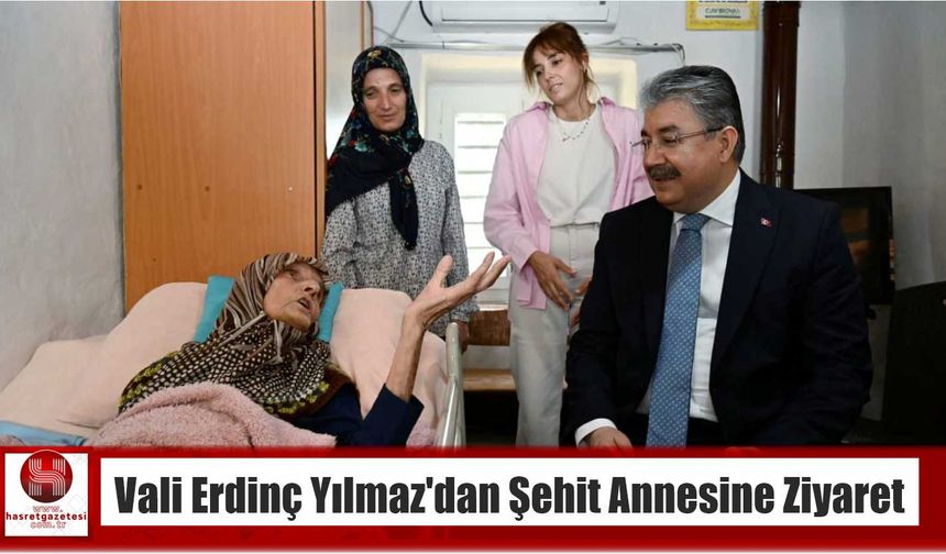 Vali Erdinç Yılmaz’dan Şehit Annesine Ziyaret