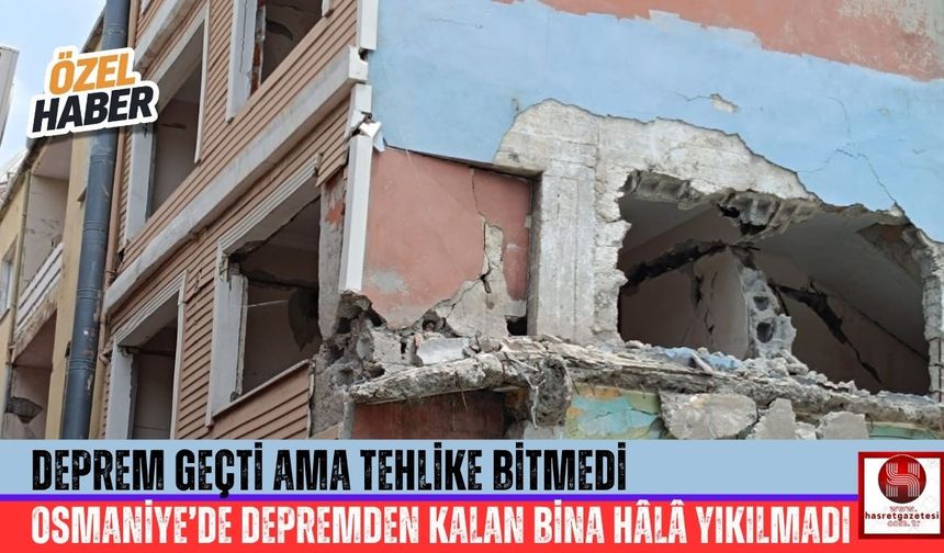 Osmaniye Merkezdeki Hasarlı Bina Tehlike Saçıyor