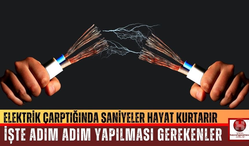 Elektrik Çarptığında Adım Adım Yapılması Gerekenler!