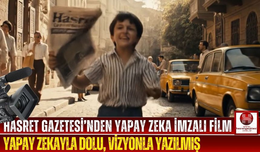 Hasret Gazetesi'nin Reklam Filmini Tamamen Yapay Zeka Yaptı