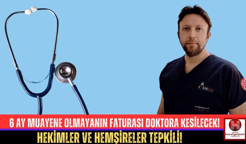 6 Ay Gelmeyen Hastanın Cezası Doktora Kesilecek!