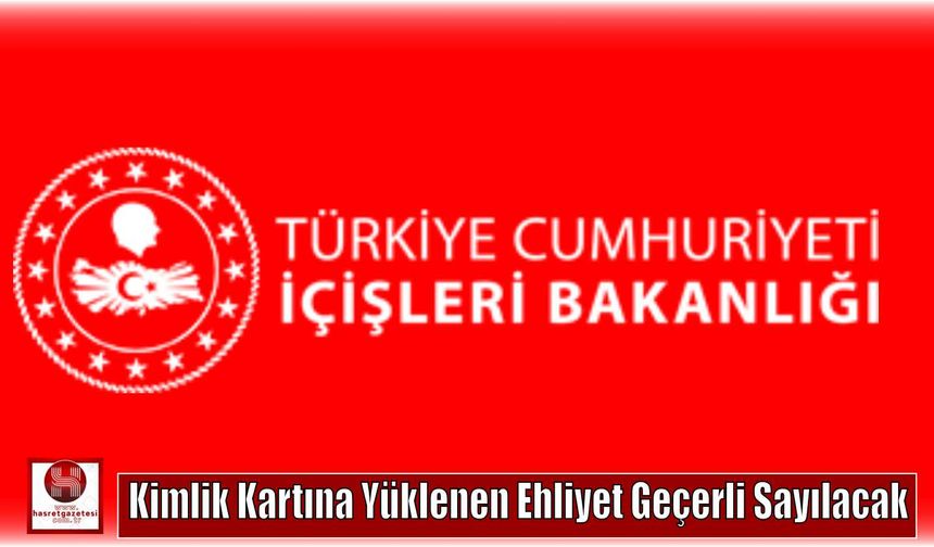 Kimlik Kartına Yüklenen Ehliyet Geçerli Sayılacak