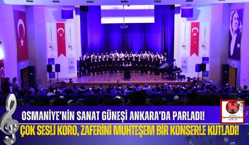 Osmaniye Belediyesi Çok Sesli Korosu, Zaferini Büyük Bir Konserle Kutladı!