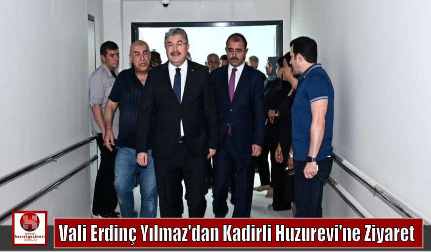 Vali Erdinç Yılmaz’dan Kadirli Huzurevi’ne Ziyaret