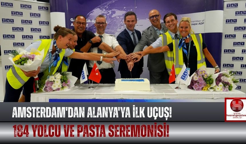 Amsterdam ile Alanya'yı Birleştiren Uçuş Gerçekleştirildi!