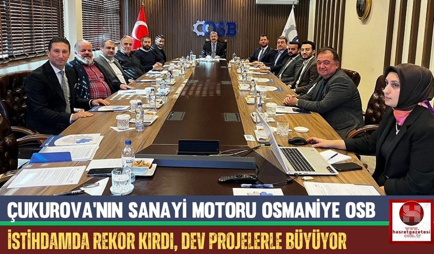Osmaniye OSB Rekor Kırdı, Dev Projelerle Büyüyor