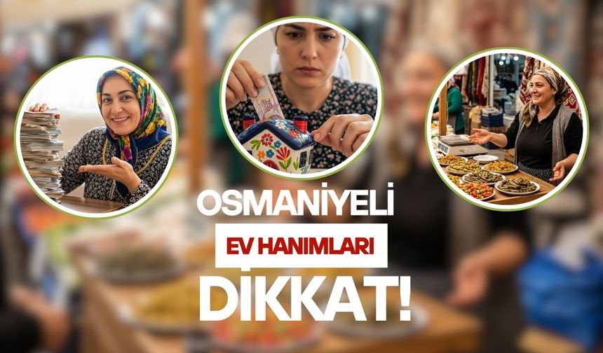 Osmaniyeli Kadınlara Altın Değerinde Birikim Sırları!