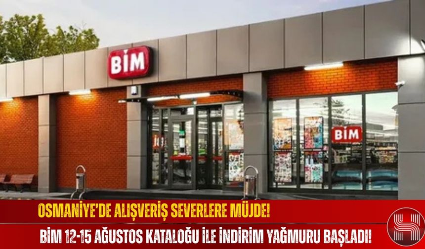 Osmaniye’de Alışveriş Severlere Müjde! BİM 12-15 Ağustos Kataloğu ile İndirim Yağmuru Başladı!