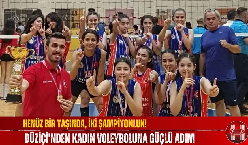 Henüz Bir Yaşında, İki Şampiyonluk! Düziçi’nden Kadın Voleyboluna Güçlü Adım