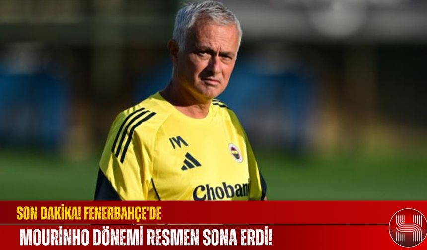 Son Dakika! Fenerbahçe'de Mourinho Dönemi Resmen Sona Erdi!