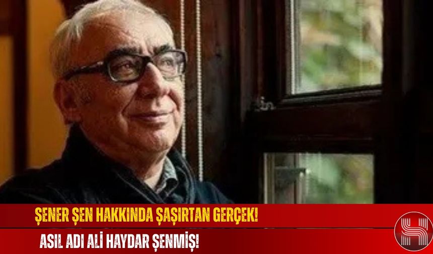 Şener Şen Hakkında Şaşırtan Gerçek! Asıl Adı Ali Haydar Şenmiş!