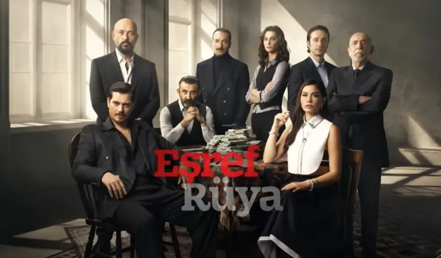 Eşref Rüya Final mi Yaptı? Eşref Rüya Dizisi Neden Final Yaptı?