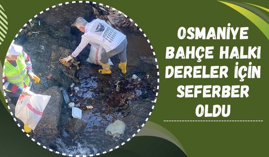 Osmaniye Bahçe Halkı Dereler İçin Seferber Oldu