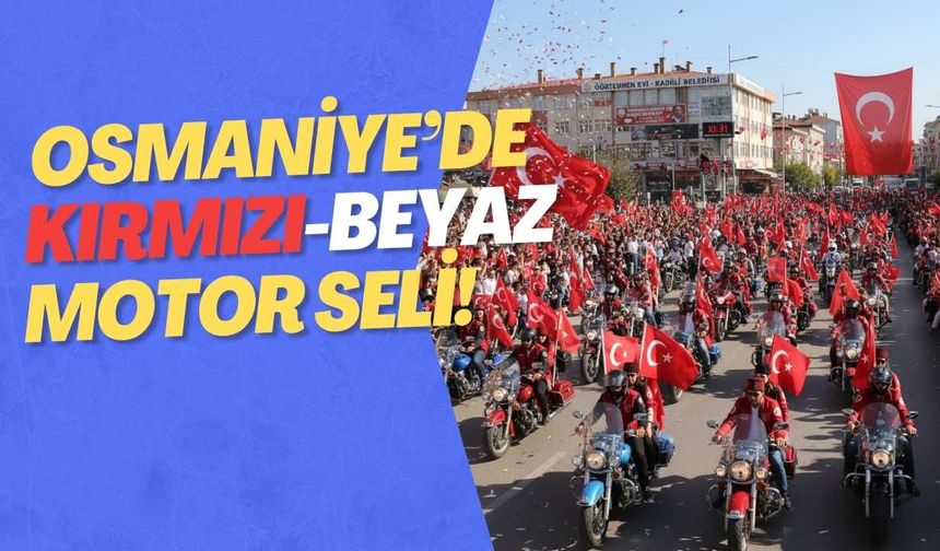 Osmaniye’de kırmızı-beyaz motor seli!