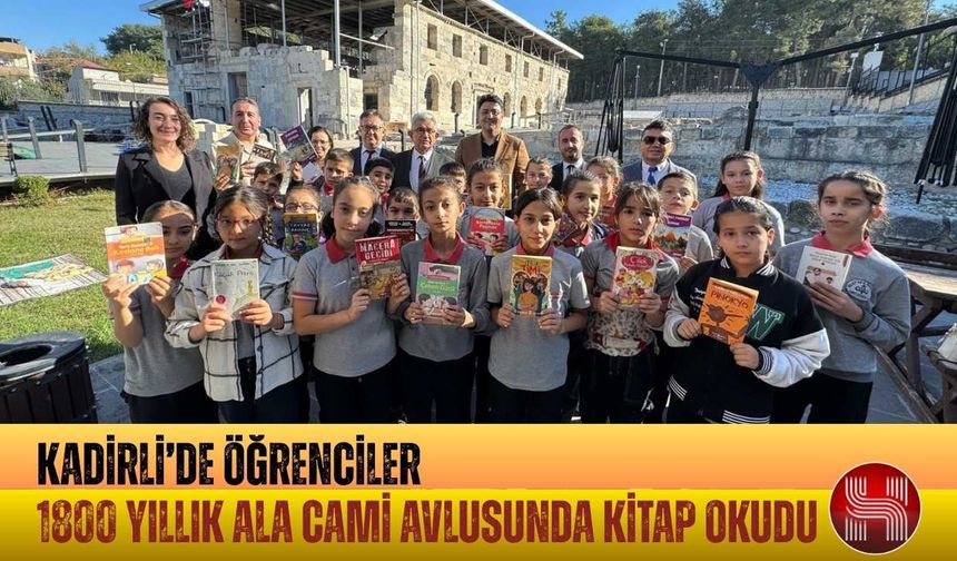 Kadirli’de Öğrenciler 1800 Yıllık Ala Cami Avlusunda Kitap Okudu