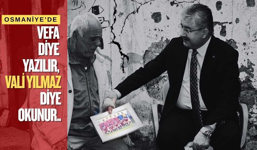 Osmaniye'de, Vefa diye yazılır, Vali Yılmaz Diye Okunur..