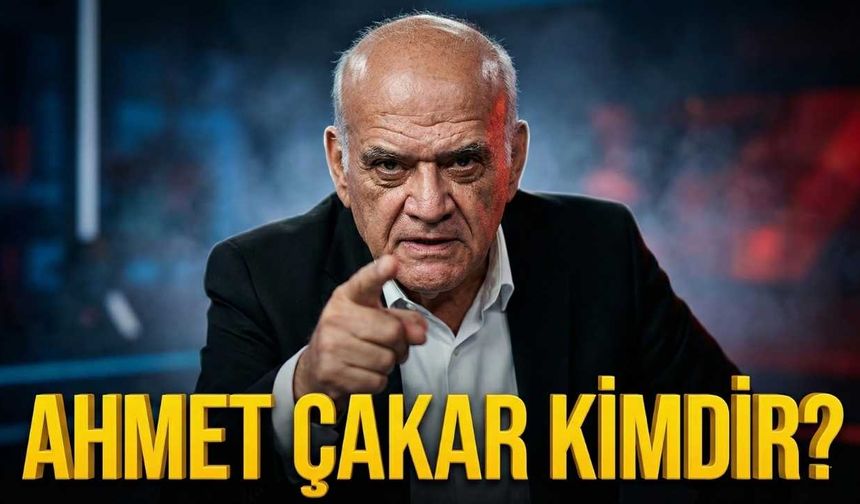 Ahmet Çakar Kimdir? Aslen Nereli, Evli mi ve Mesleği Ne?