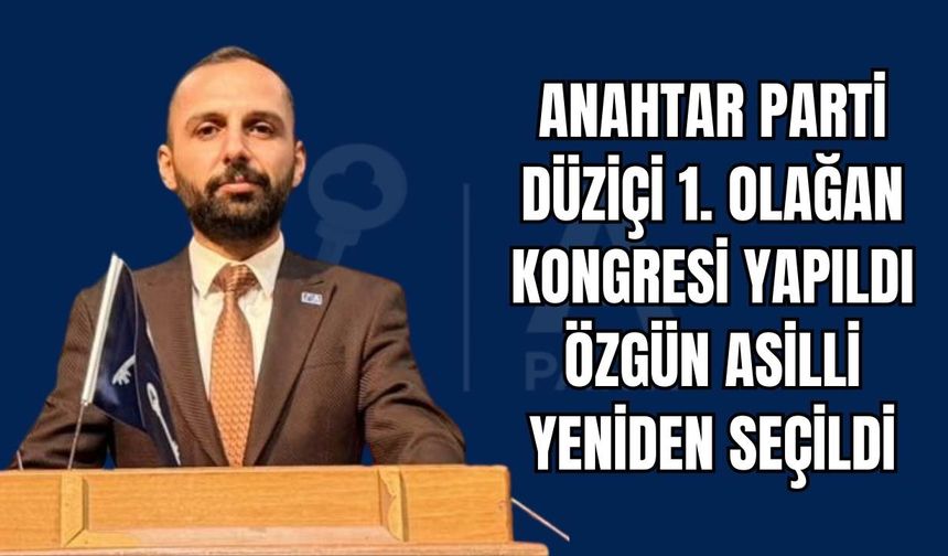 Anahtar Parti Düziçi 1. Olağan Kongresi Yapıldı: Özgün Asilli Yeniden Seçildi