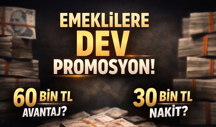 Emekli Promosyonlarında 60 Bin TL Dönemi: Bankalar Yarışa Girdi!