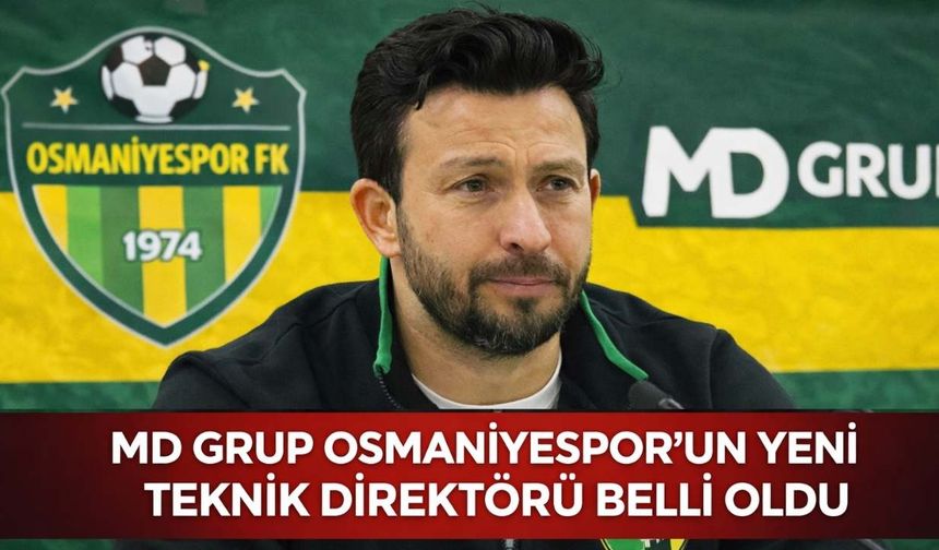 MD Grup Osmaniyespor’un Yeni Teknik Direktörü Belli Oldu