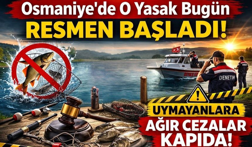 Osmaniye'de o yasak bugün resmen başladı! Uymayanlara ağır cezalar kapıda