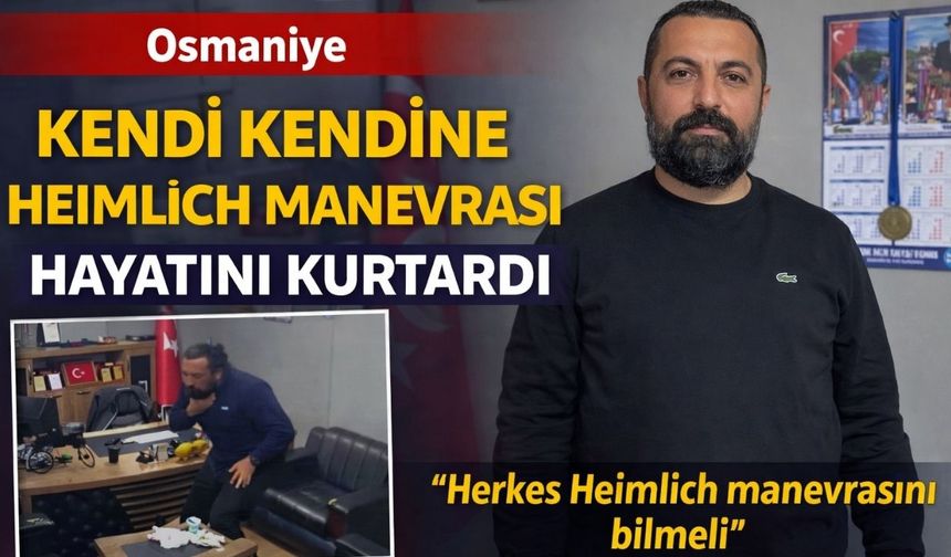 Osmaniye’de sağlık çalışanı Heimlich manevrasıyla hayata tutundu