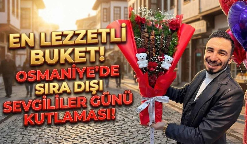 Osmaniyeli Kebapçıdan Ezber Bozan Sevgililer Günü Hediyesi
