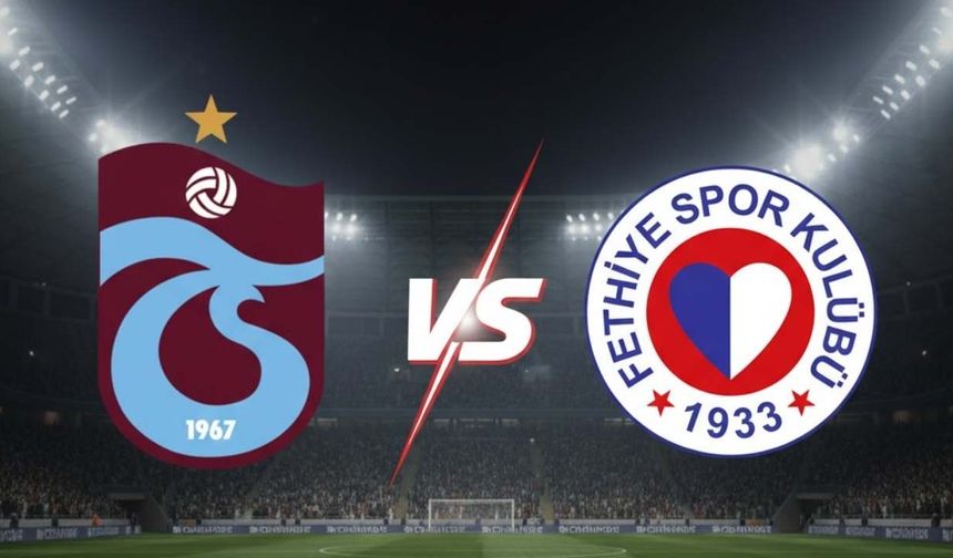 ZTK Trabzonspor - Fethiyespor Ne Zaman? Saat Kaçta? İşte A Spor Canlı Yayın Bilgileri ve Muhtemel 11'ler!