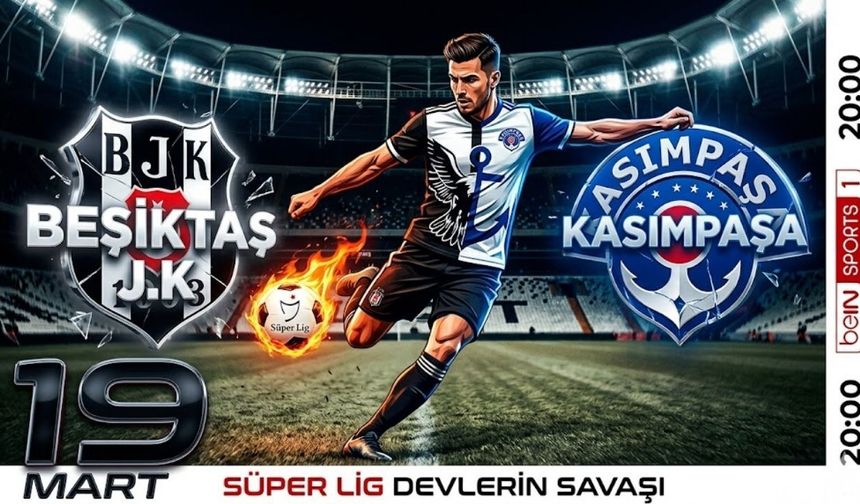 Beşiktaş-Kasımpaşa Maçı Ne Zaman? İşte Muhtemel 11'ler ve Yayın Kanalı