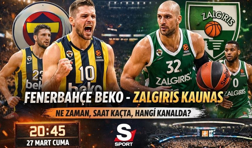 Fenerbahçe Beko - Zalgiris Kaunas maçı ne zaman, saat kaçta, hangi kanalda?