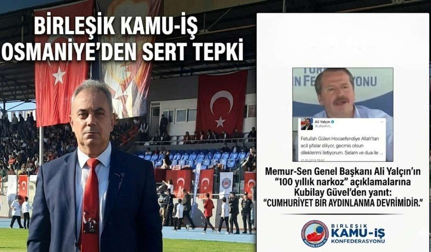 Osmaniye Birleşik Kamu-İş’ten Memur-Sen Başkanı Ali Yalçın’a "Narkoz" Tepkisi
