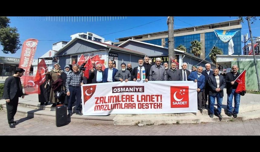 Saadet Partisi Osmaniye’den Gür Ses: "Zulümle Abad Olanın Ahiri Berbat Olur"