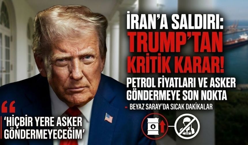 Trump’tan Dünyayı Sarsacak İran Açıklaması: "Hiçbir Yere Asker Göndermeyeceğim!"