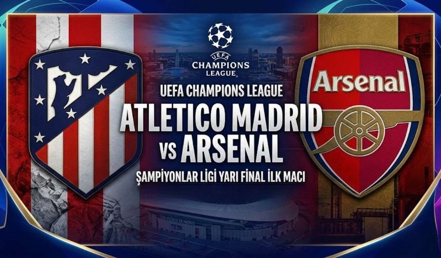 Atletico Madrid - Arsenal Maçı Ne Zaman, Saat Kaçta, Hangi Kanalda? İlk 11'ler