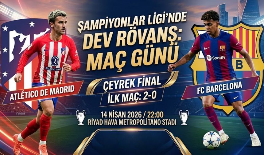Atletico Madrid - Barcelona Maçı Ne Zaman, Saat Kaçta ve Hangi Kanalda?