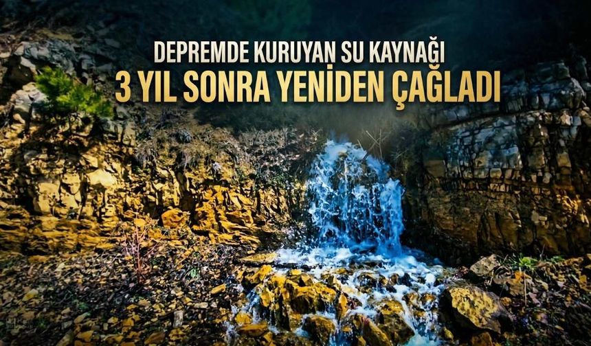 Depremde Kuruyan Su Kaynağı 3 Yıl Sonra Yeniden Çağladı