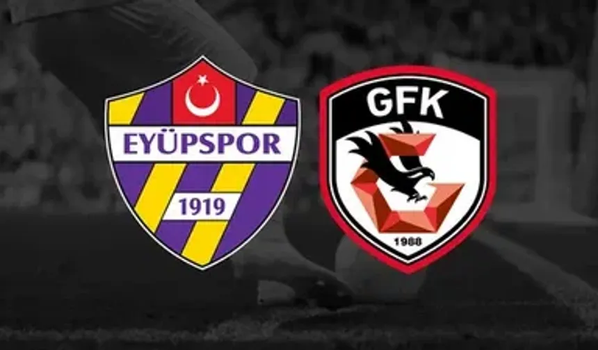 Eyüpspor - Gaziantep FK Maçı Ne Zaman, Saat Kaçta, Hangi Kanalda, Nereden İzlenir, Puan Durumu, İlk 11'ler