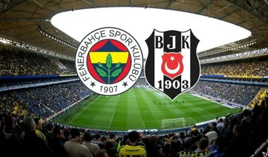 Fenerbahçe - Beşiktaş Maçı Ne Zaman, Saat Kaçta, Nereden İzlenir, Muhtemel 11'ler, Kim Yönetecek, İlk 11'ler