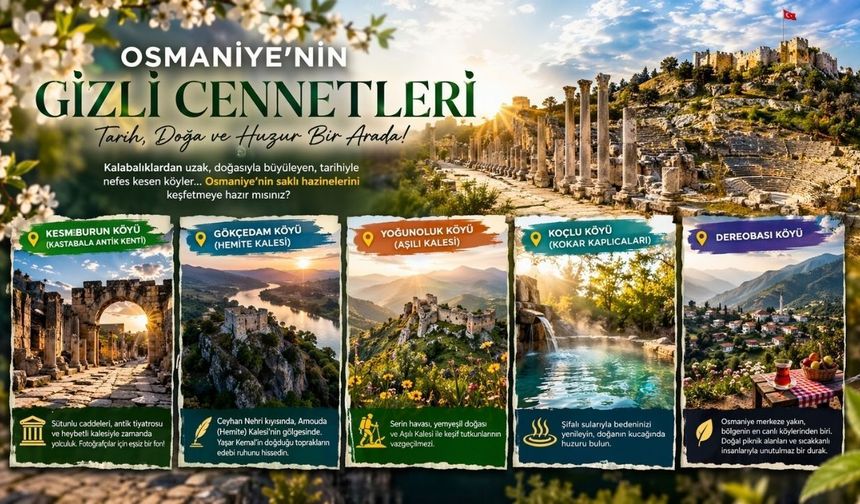 Osmaniye'de gezmeden dönülmeyecek 5 muhteşem köy